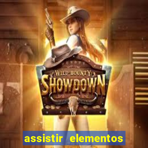 assistir elementos completo dublado